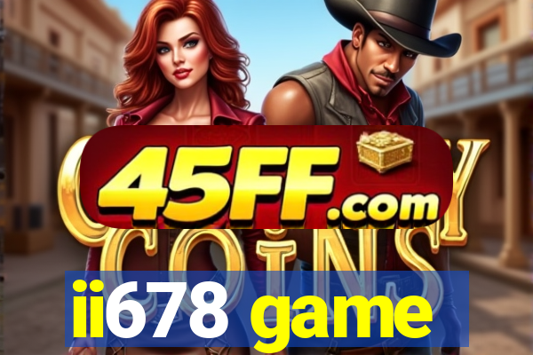 ii678 game